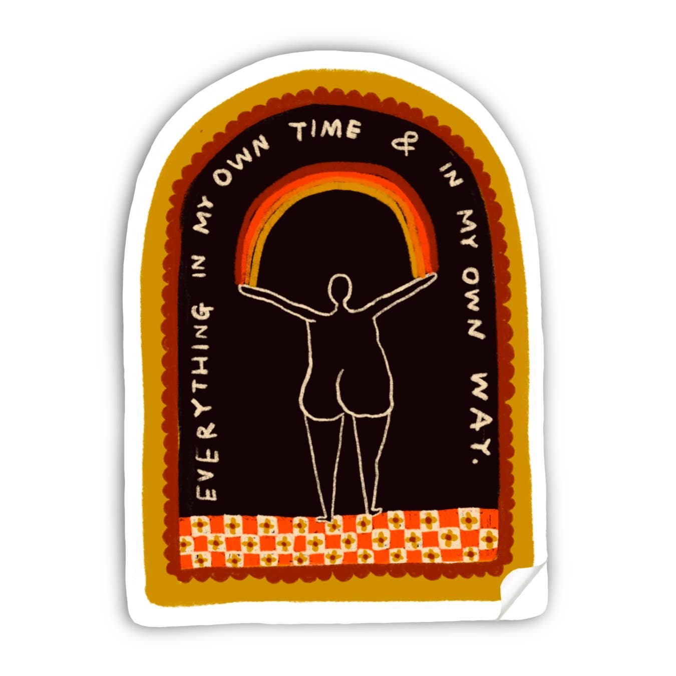 EVERYTHING IN MY OWN TIME AND WAY | Sticker