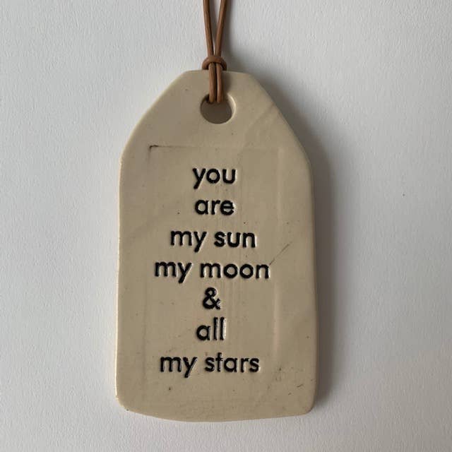 you are my sun... | Ceramic Quote Tag