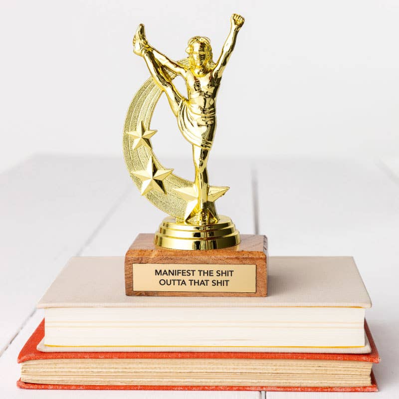 Manifest The S**t Outta That S**t | Trophy