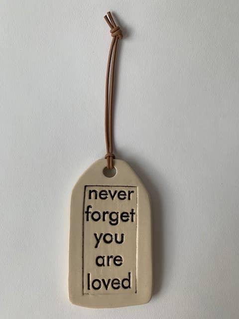 never forget... | Ceramic Quote Tag