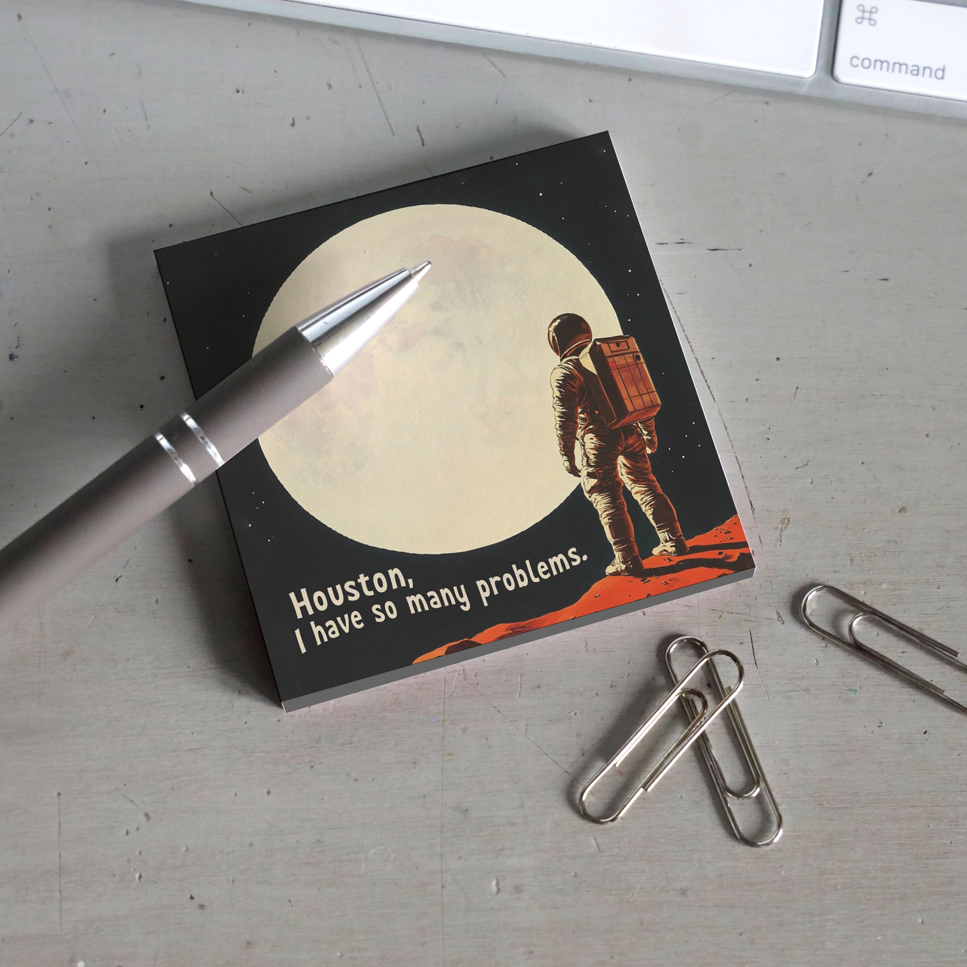 Houston, I Have So Many Problems | Funny Sticky Notes