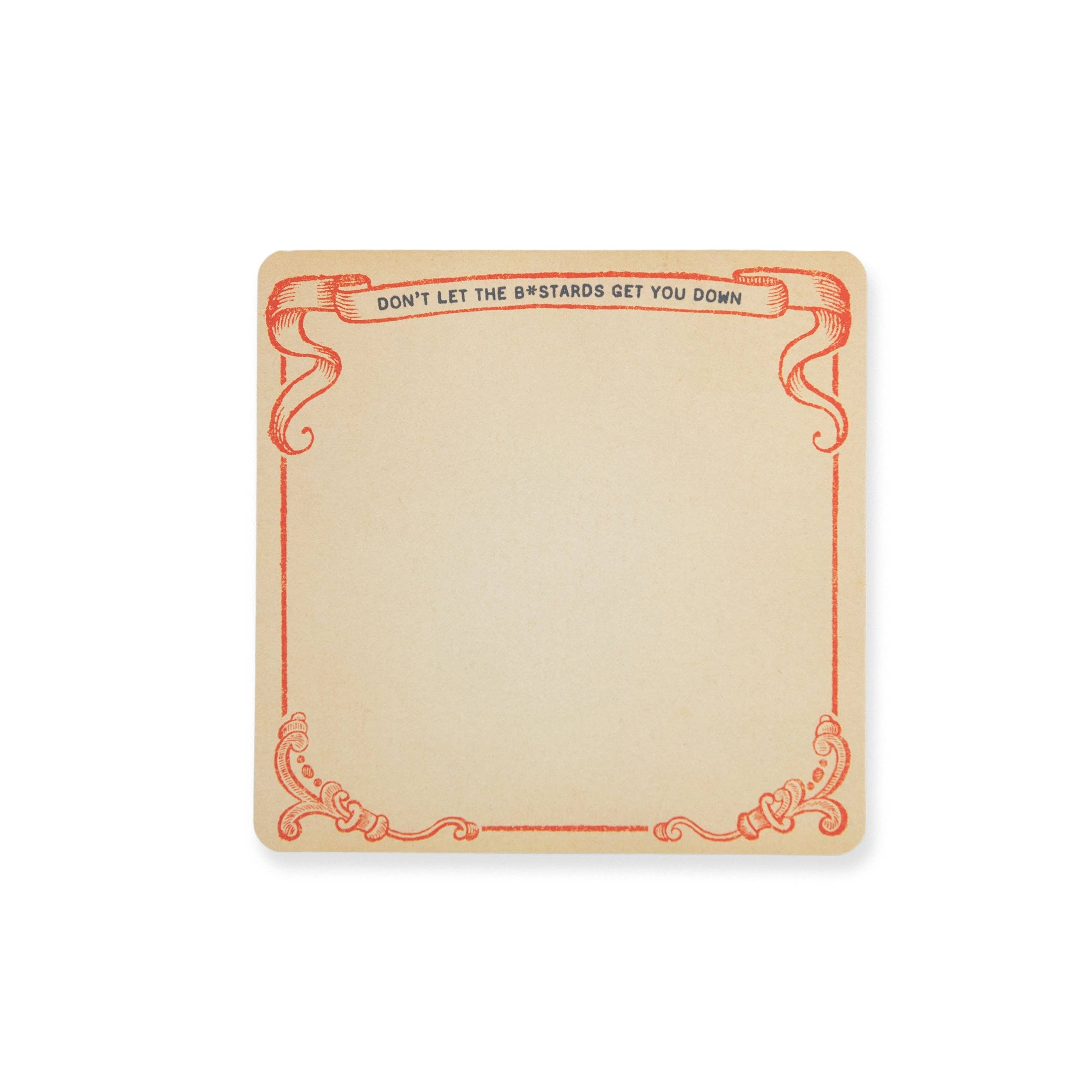 Don't Let the Bastards Get You Down | Notepad