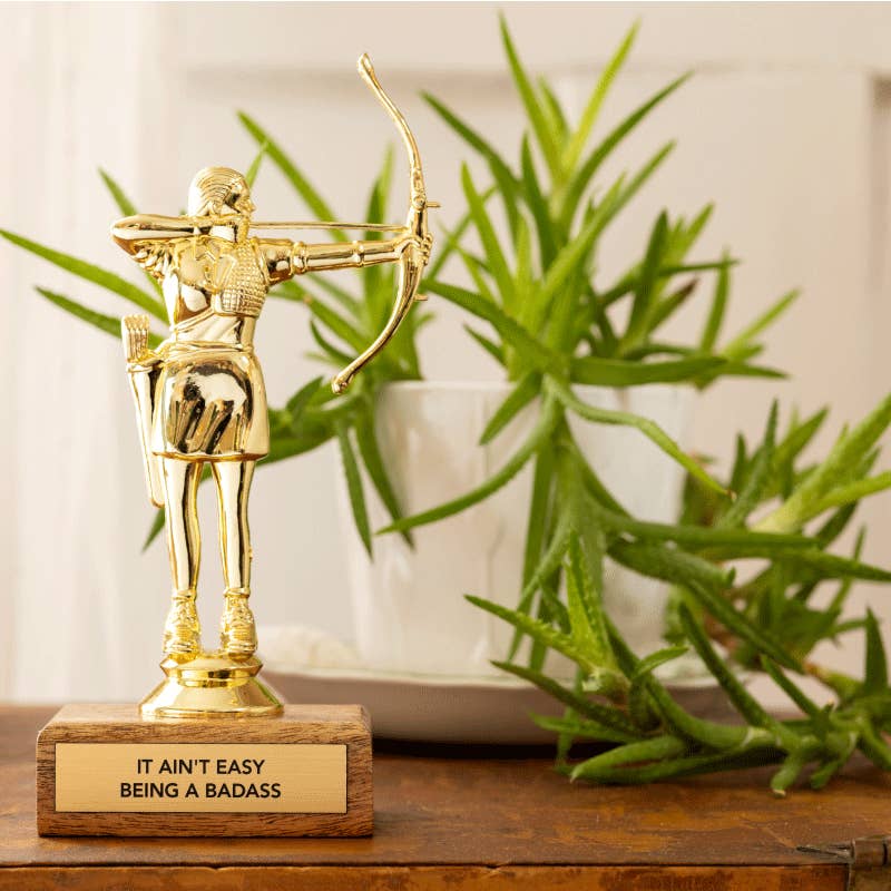 It Ain't Easy Being A Badass | Trophy