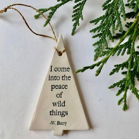 I come into the peace... | Ceramic Ornament