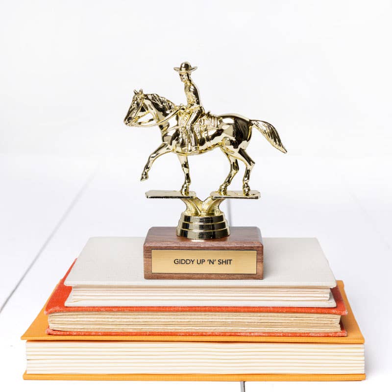 Giddy Up 'N' Shit | Trophy