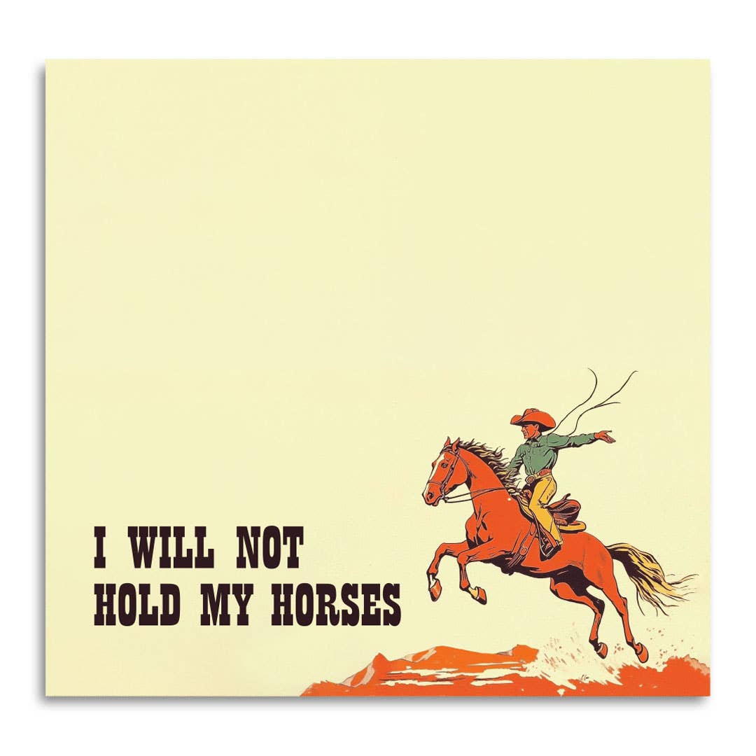 I Will Not Hold My Horses | Funny Sticky Notes