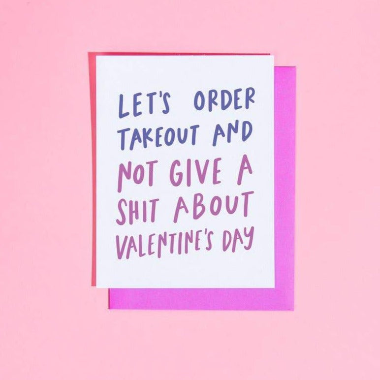Order takeout and not give a s**t for Valentine's Day