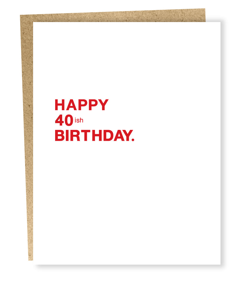 Happy 40ish Birthday