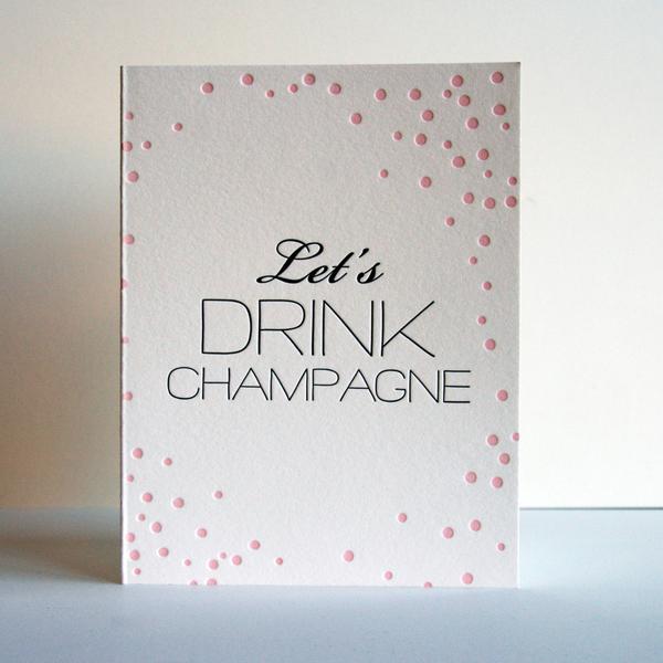 Let's Drink Champagne Greeting Card