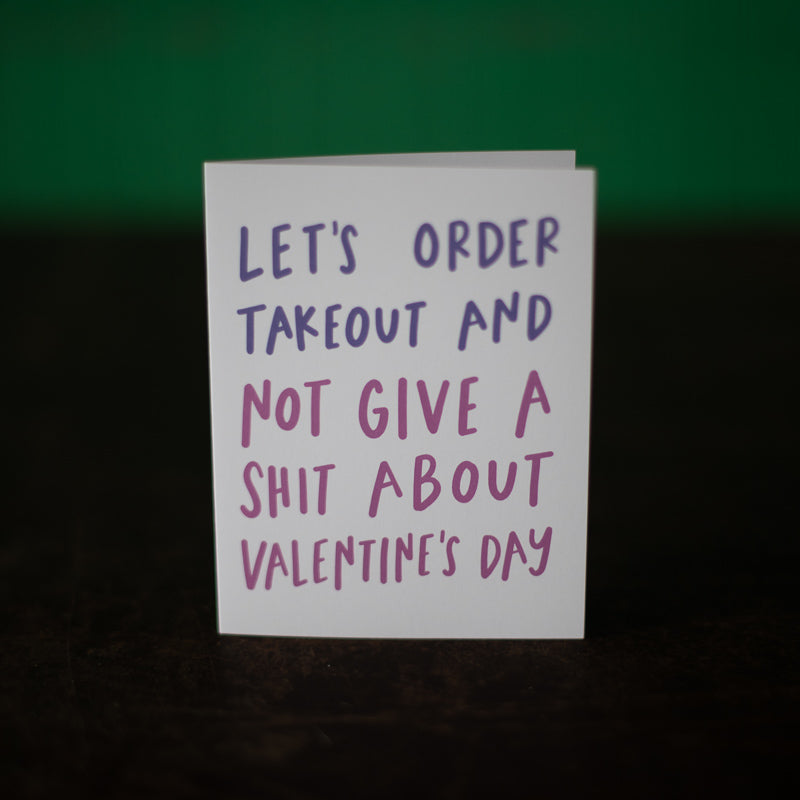 Order takeout and not give a s**t for Valentine's Day