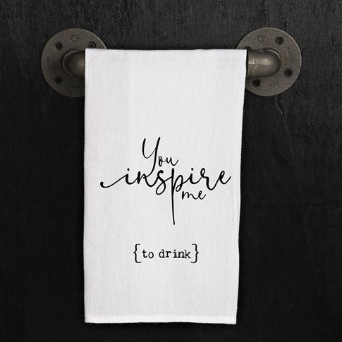You inspire me to drink