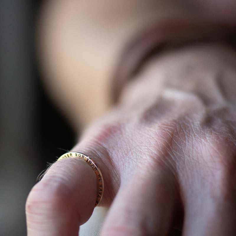 WE ARE CLOSER NOW | Stacking Ring