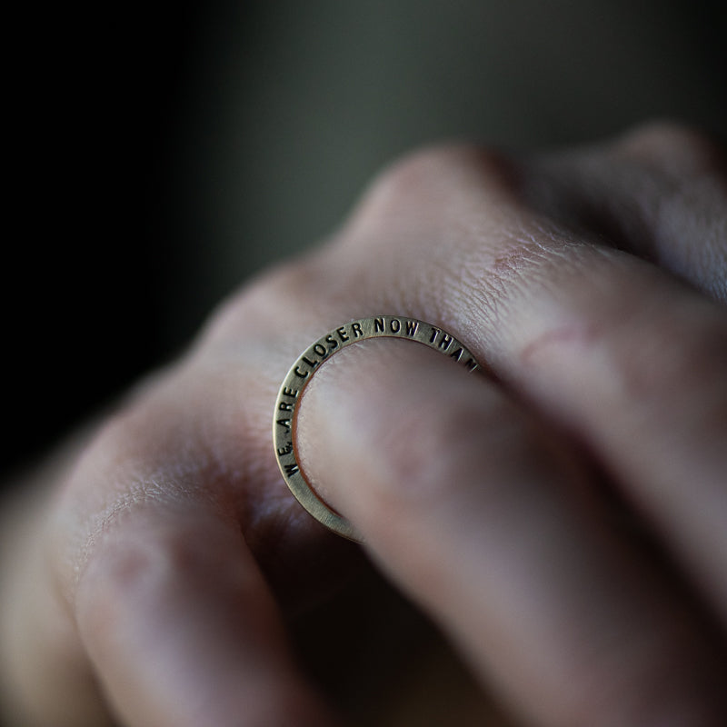 WE ARE CLOSER NOW | Stacking Ring